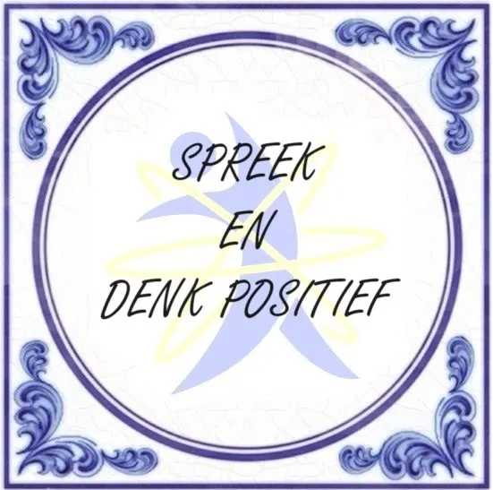 Delfts blauw tegeltje met de tekst ‘Spreek en denk positief’